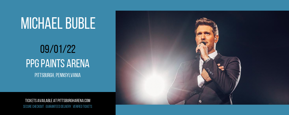 Michael Buble at PPG Paints Arena