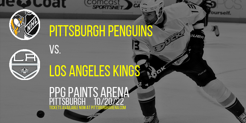 Pittsburgh Penguins vs. Los Angeles Kings at PPG Paints Arena