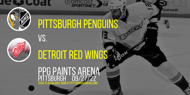 NHL Preseason: Pittsburgh Penguins vs. Detroit Red Wings at PPG Paints Arena