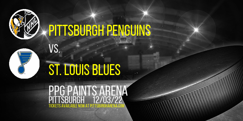 Pittsburgh Penguins vs. St. Louis Blues at PPG Paints Arena