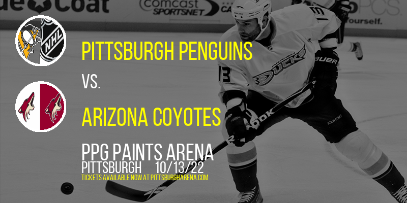 Pittsburgh Penguins vs. Arizona Coyotes at PPG Paints Arena