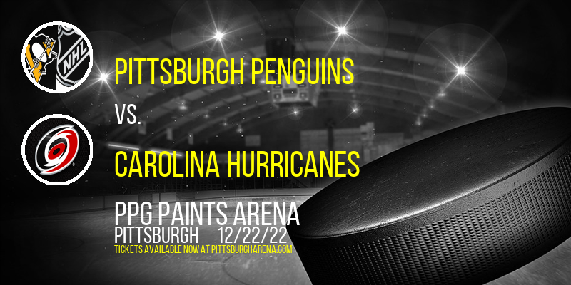 Pittsburgh Penguins vs. Carolina Hurricanes at PPG Paints Arena