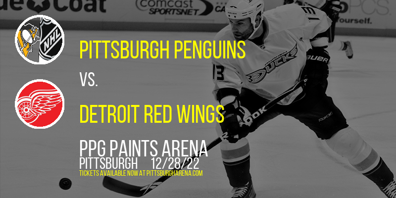 Pittsburgh Penguins vs. Detroit Red Wings at PPG Paints Arena