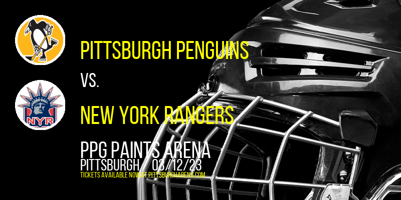 Pittsburgh Penguins vs. New York Rangers at PPG Paints Arena