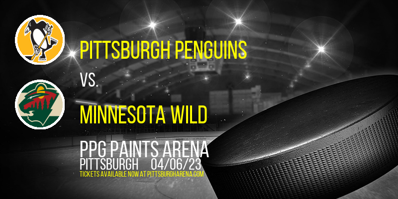 Pittsburgh Penguins vs. Minnesota Wild at PPG Paints Arena