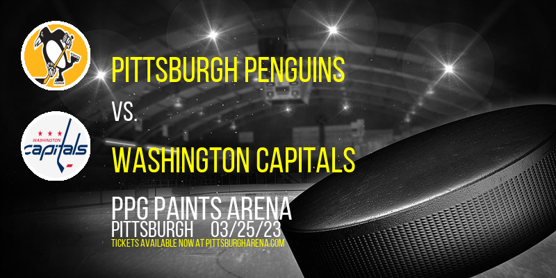 Pittsburgh Penguins vs. Washington Capitals at PPG Paints Arena