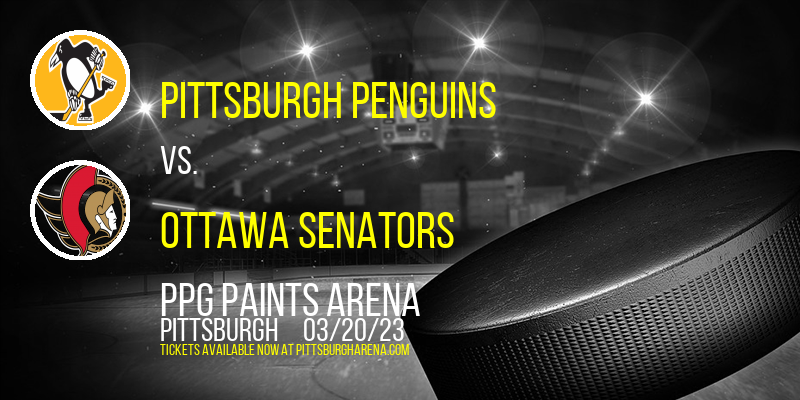Pittsburgh Penguins vs. Ottawa Senators at PPG Paints Arena