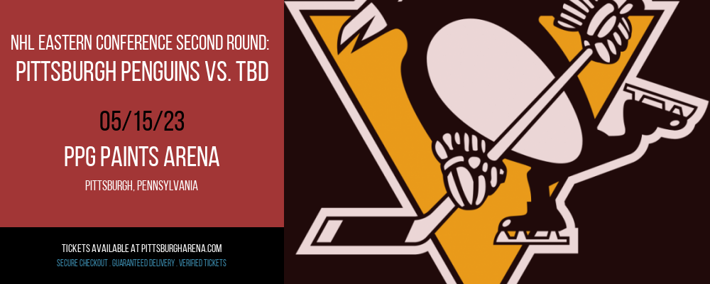 NHL Eastern Conference Second Round: Pittsburgh Penguins vs. TBD [CANCELLED] at PPG Paints Arena