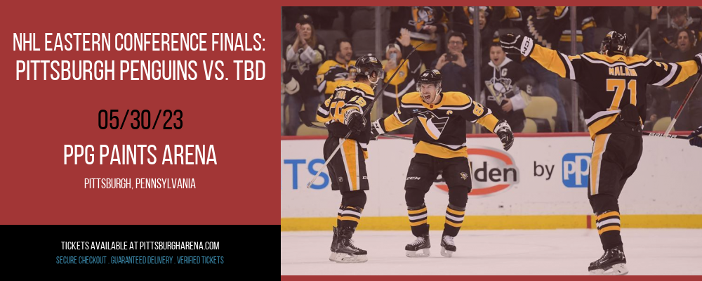 NHL Eastern Conference Finals: Pittsburgh Penguins vs. TBD [CANCELLED] at PPG Paints Arena