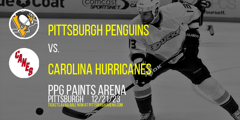Pittsburgh Penguins vs. Carolina Hurricanes at PPG Paints Arena