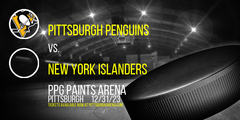 Pittsburgh Penguins vs. New York Islanders at PPG Paints Arena