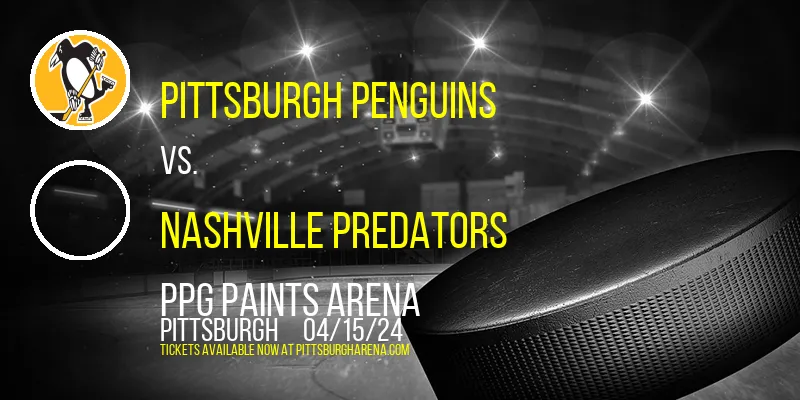Pittsburgh Penguins vs. Nashville Predators at PPG Paints Arena
